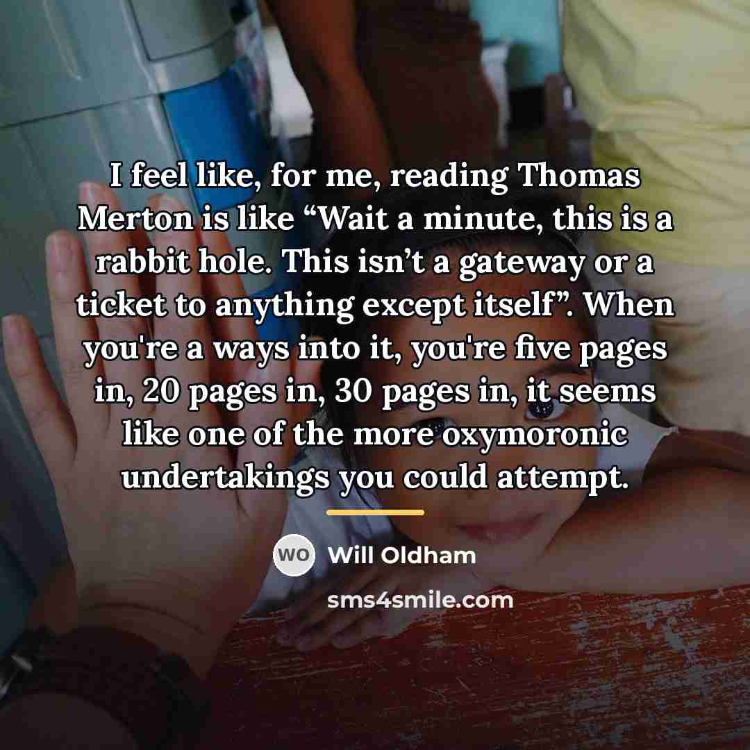 “I feel like, for me, reading Thomas Merton is like…” quote by Will Oldham