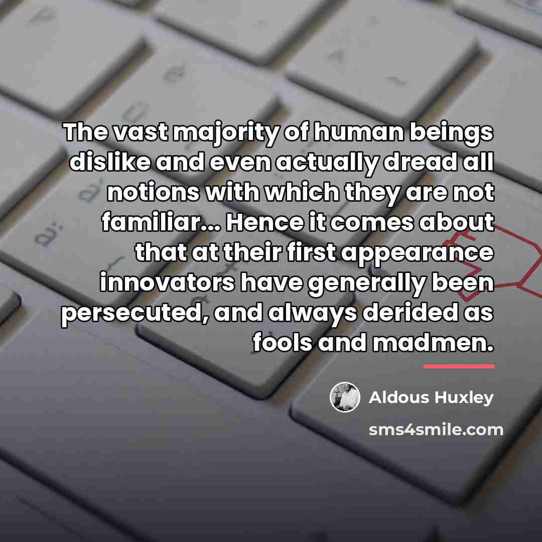 “The vast majority of human beings dislike and even actually…” quote by Aldous Huxley