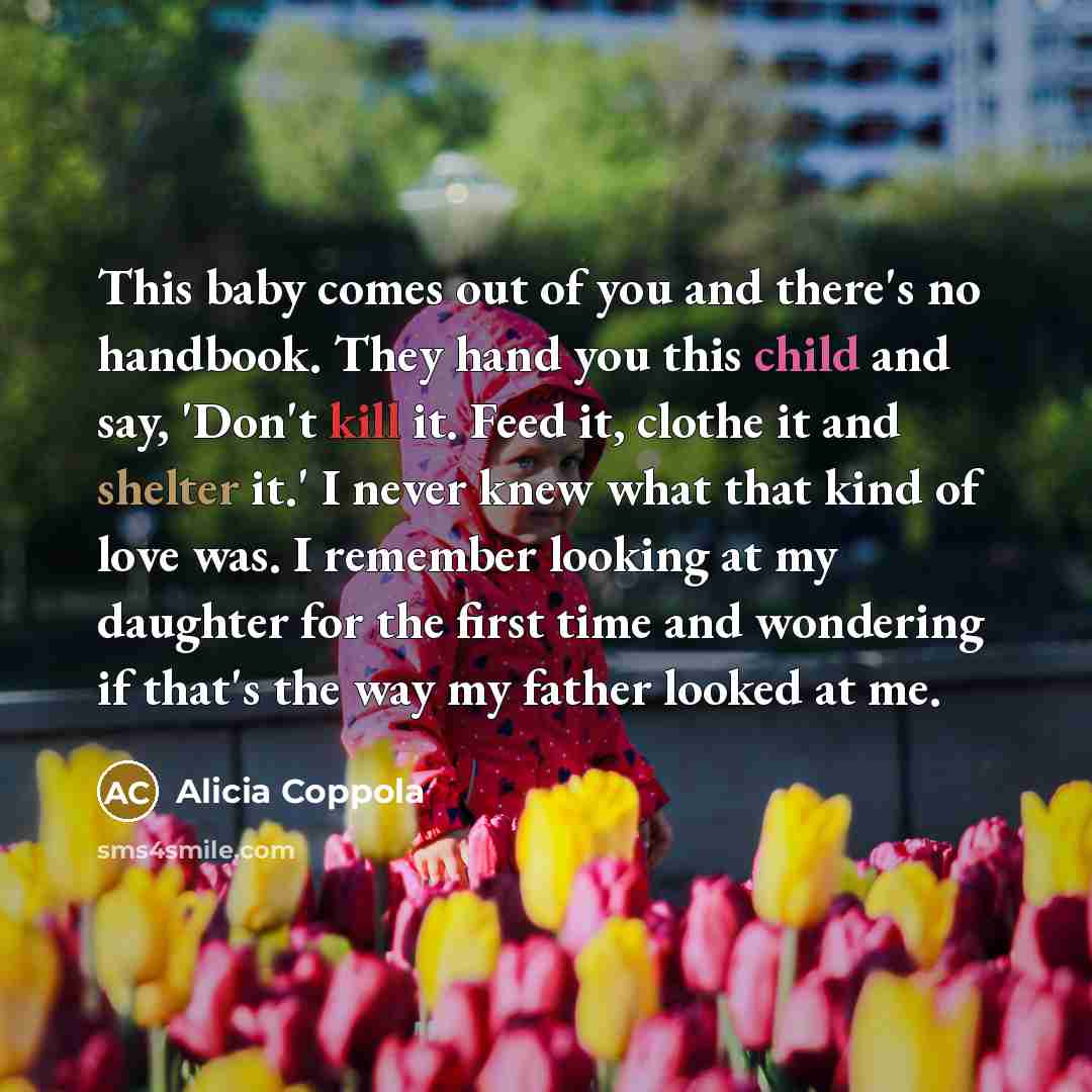 “This baby comes out of you and there's no handbook.…” quote by Alicia Coppola