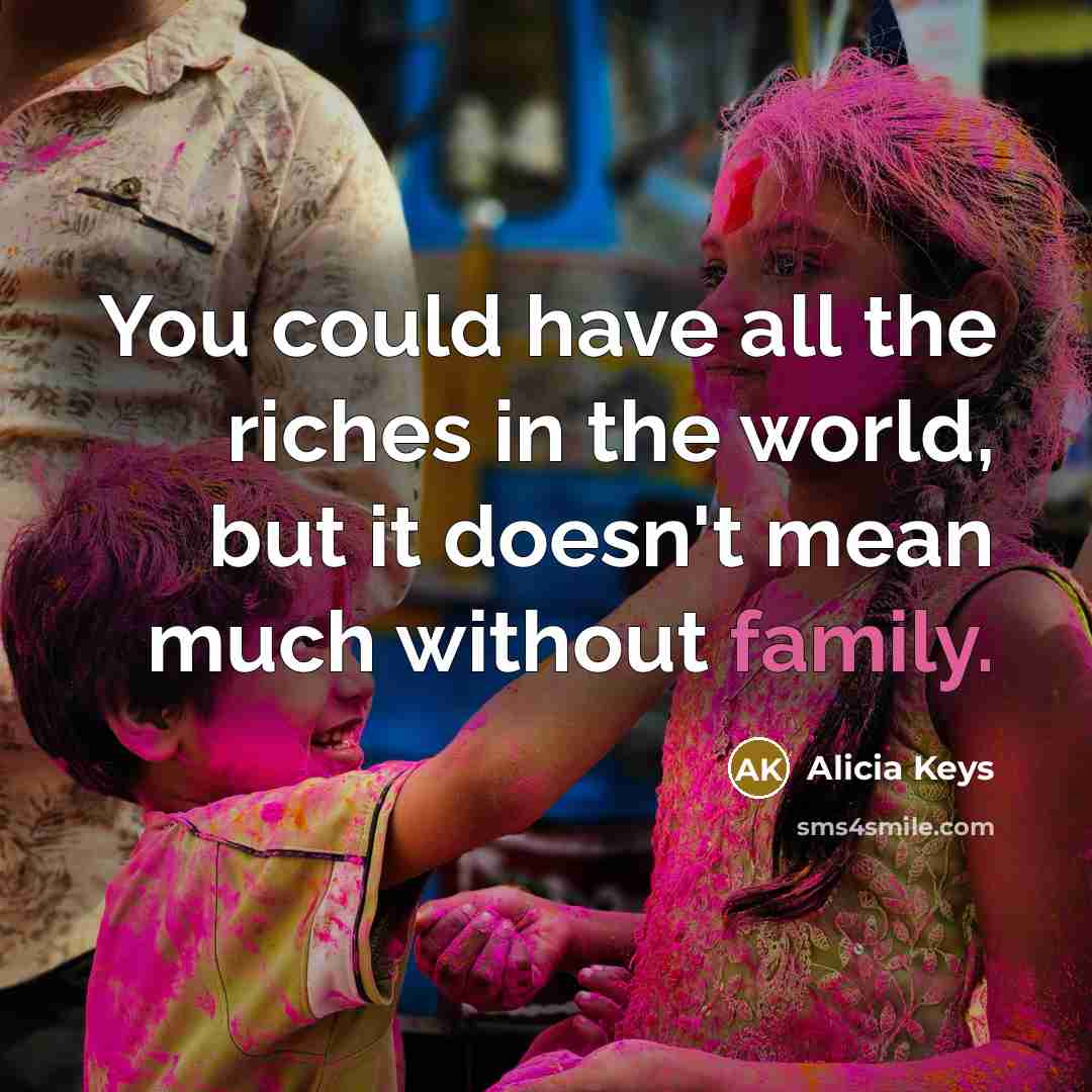 “You could have all the riches in the world, but…” quote by Alicia Keys