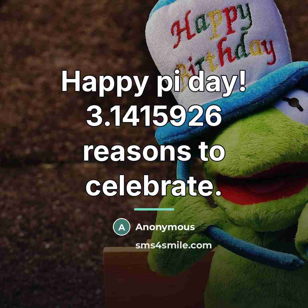 “Happy pi day! 3.1415926 reasons to celebrate.…” quote by Anonymous