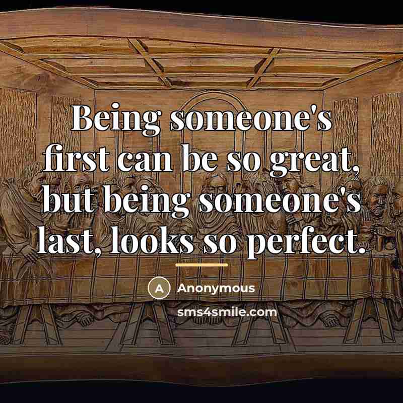 “Being someone's first can be so great, but being someone's…” quote by Anonymous