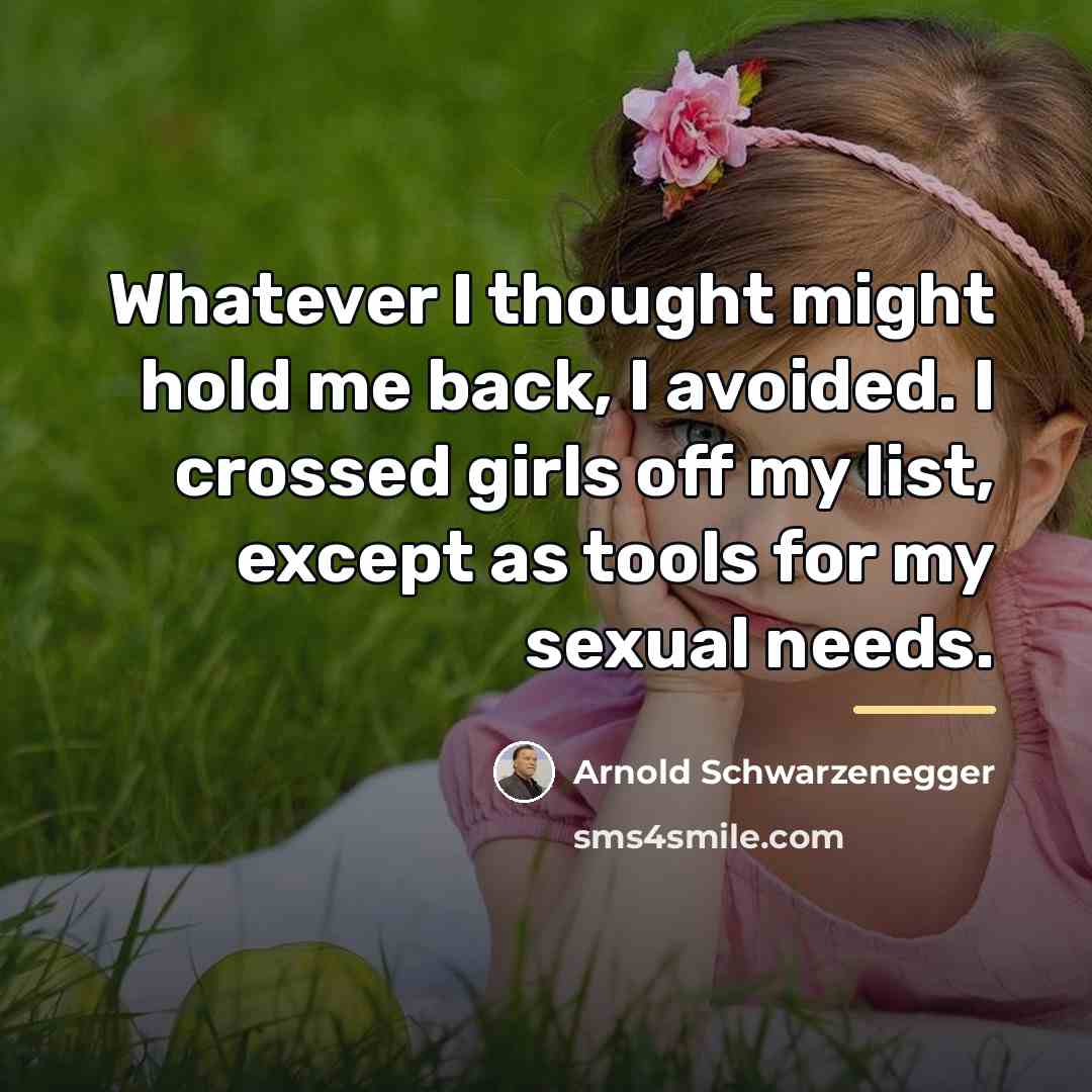 “Whatever I thought might hold me back, I avoided. I…” quote by Arnold Schwarzenegger