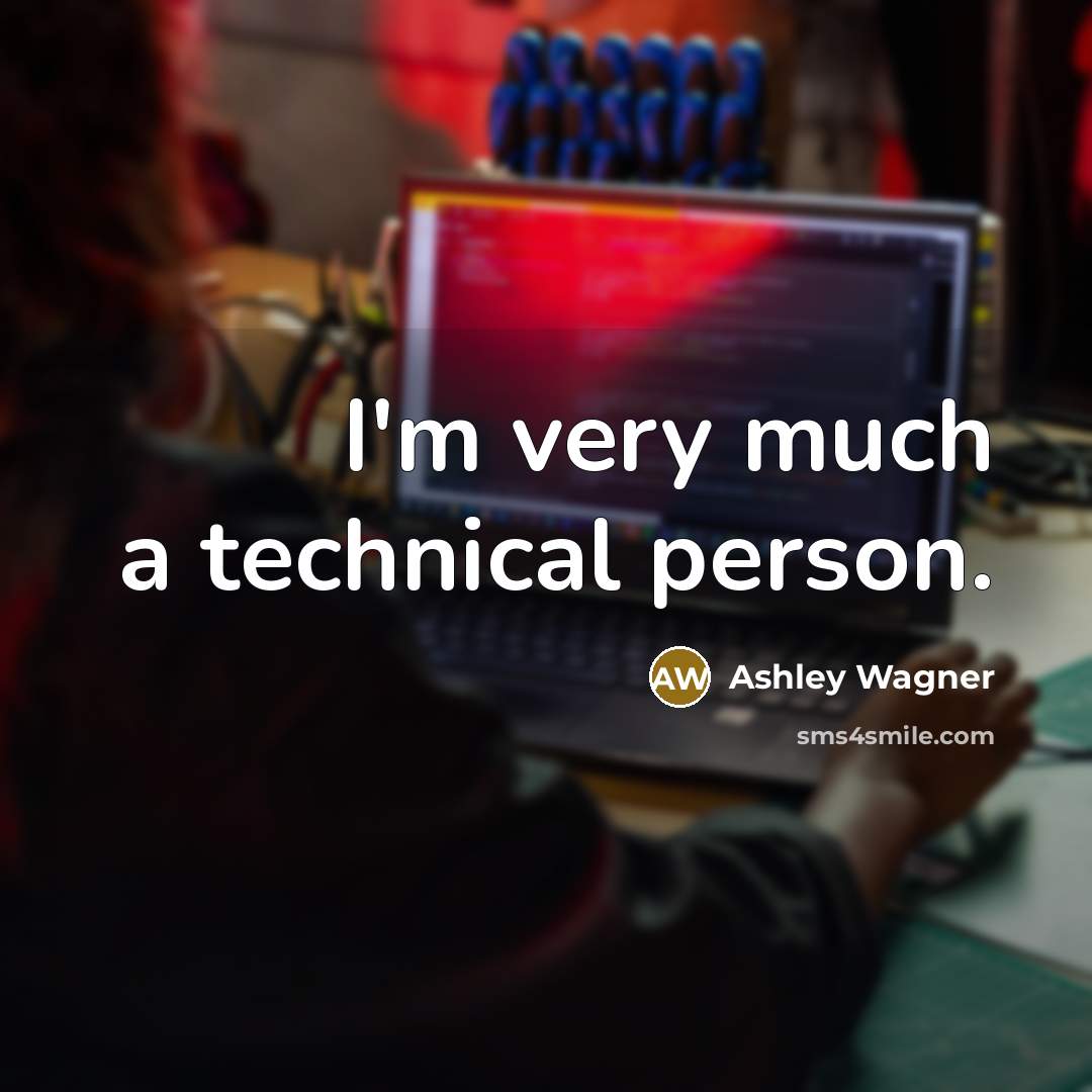 “I'm very much a technical person.…” quote by Ashley Wagner
