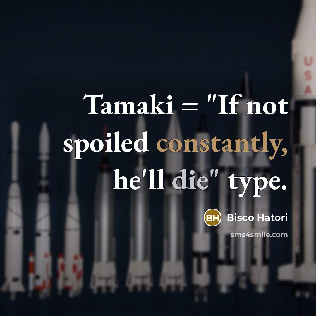 “Tamaki = "If not spoiled constantly, he'll die" type.” quote by Bisco Hatori
