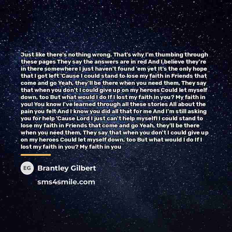 “Just like there's nothing wrong. That's why I'm thumbing through…” quote by Brantley Gilbert