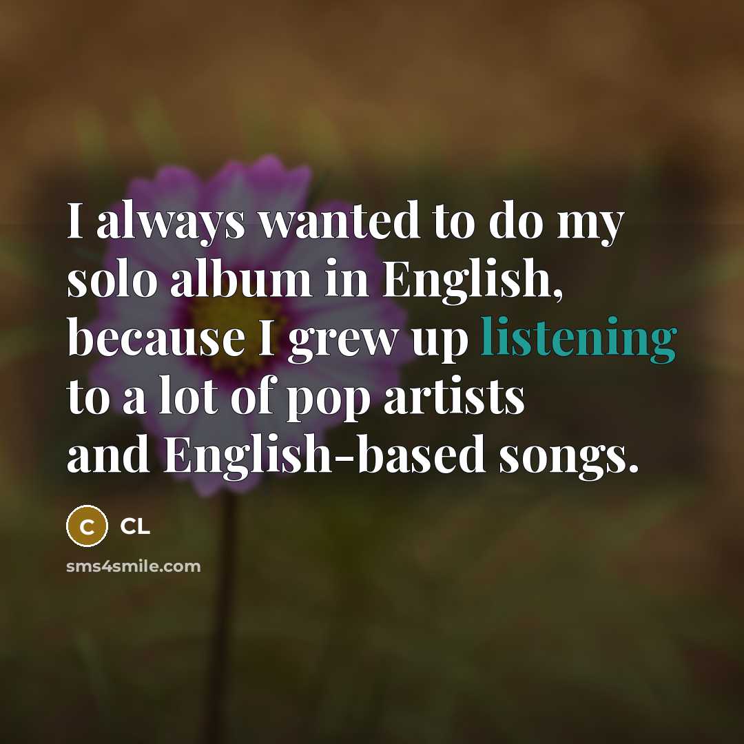 “I always wanted to do my solo album in English,…” quote by CL