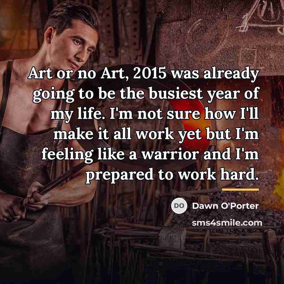 “Art or no Art, 2015 was already going to be…” quote by Dawn O'Porter