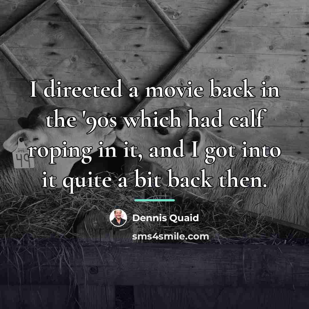“I directed a movie back in the '90s which had…” quote by Dennis Quaid