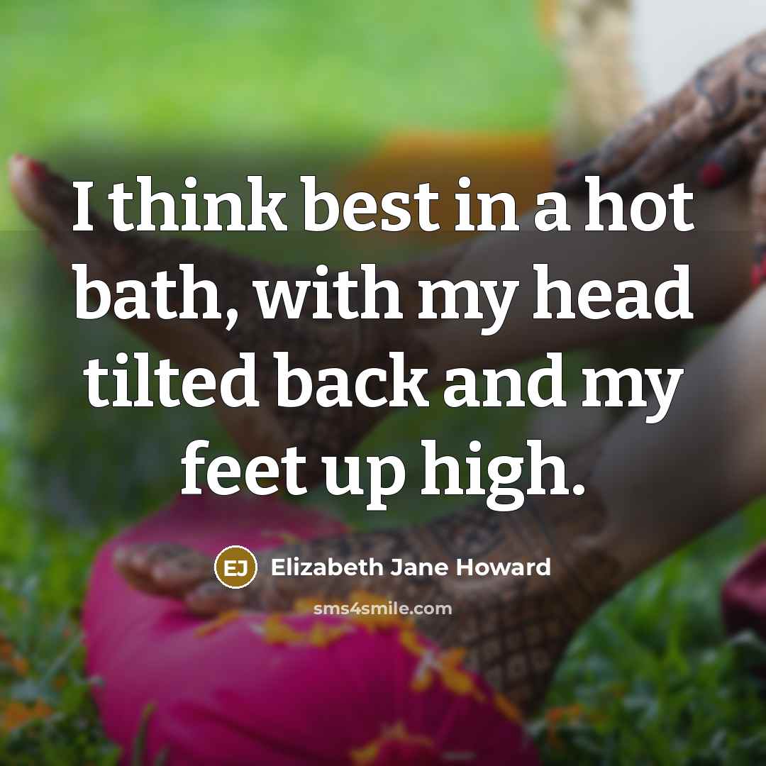 “I think best in a hot bath, with my head…” quote by Elizabeth Jane Howard