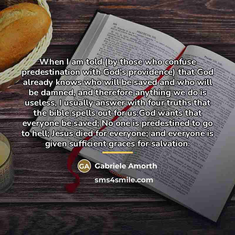 “When I am told (by those who confuse predestination with…” quote by Gabriele Amorth