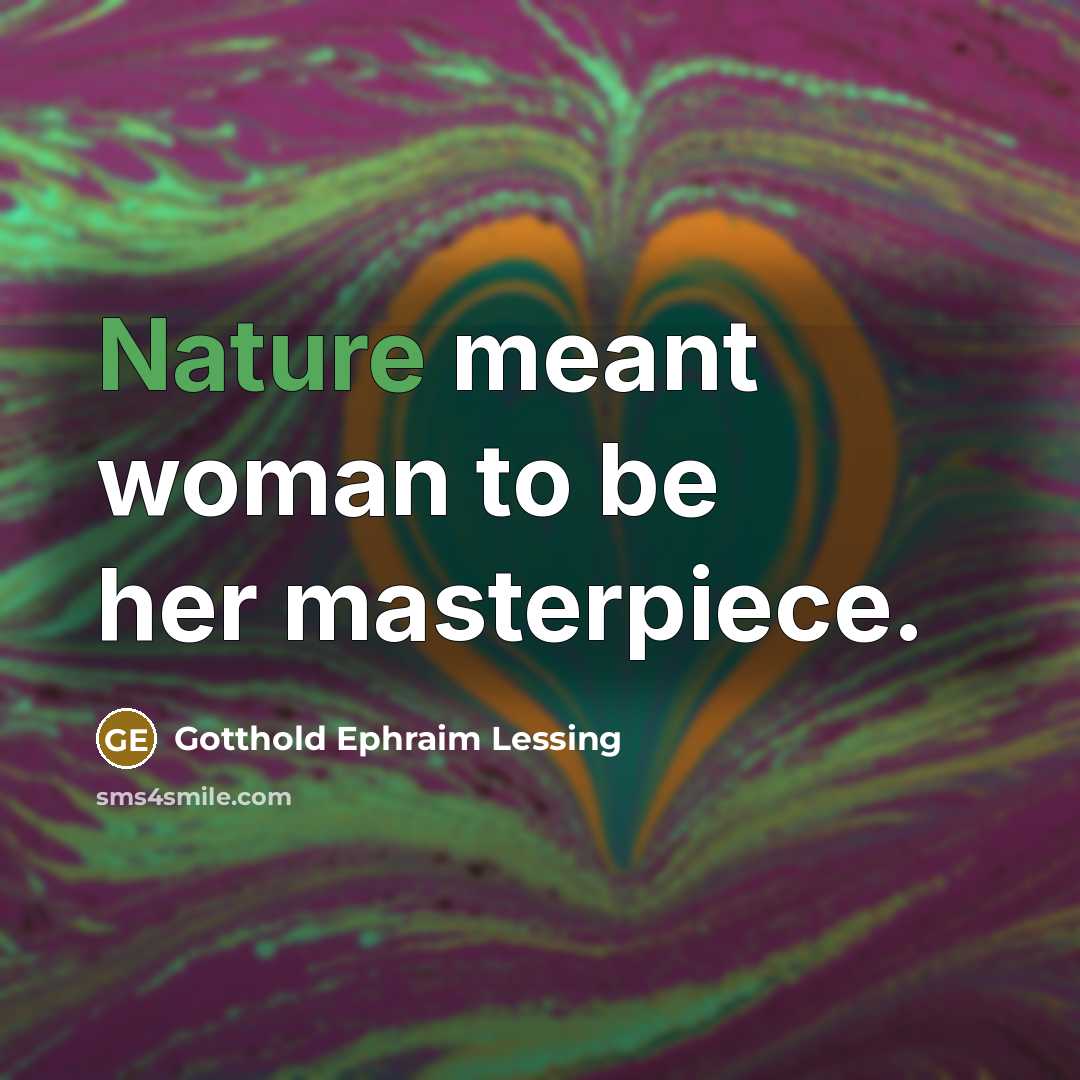“Nature meant woman to be her masterpiece.…” quote by Gotthold Ephraim Lessing