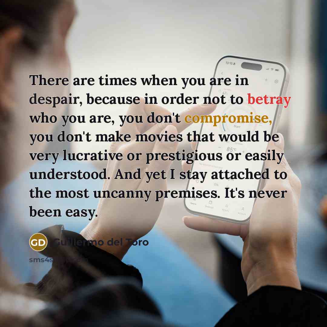 “There are times when you are in despair, because in…” quote by Guillermo del Toro