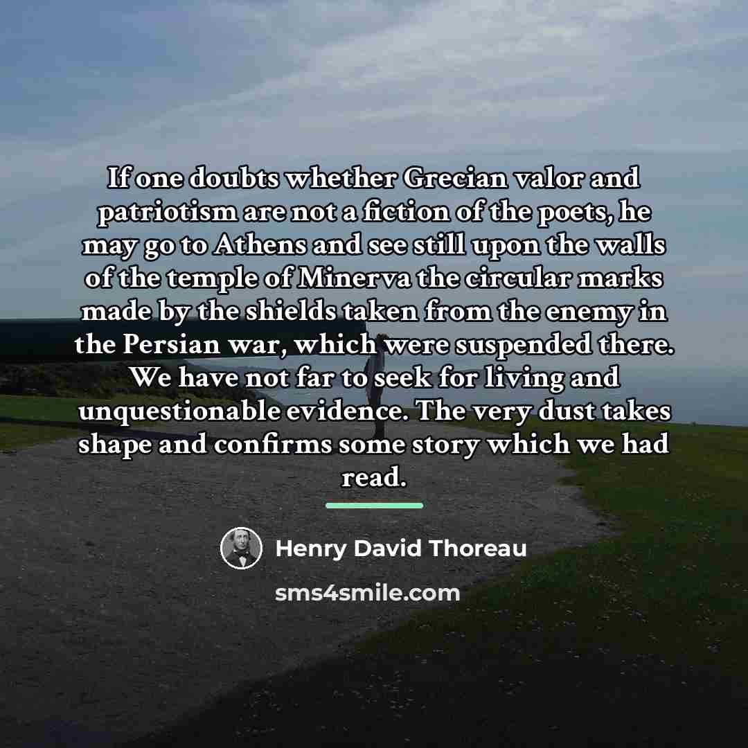 “If one doubts whether Grecian valor and patriotism are not…” quote by Henry David Thoreau