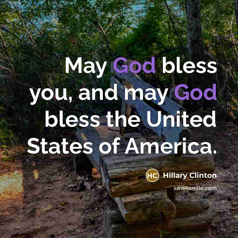 “May God bless you, and may God bless the United…” quote by Hillary Clinton