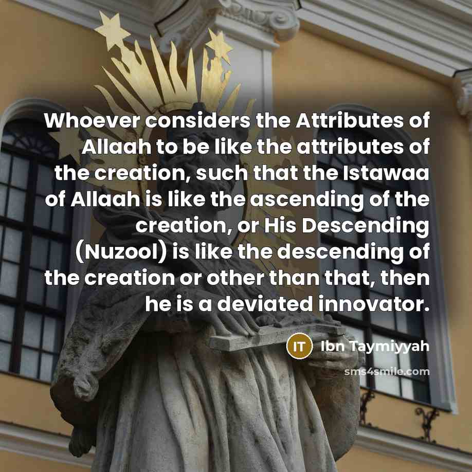 “Whoever considers the Attributes of Allaah to be like the…” quote by Ibn Taymiyyah