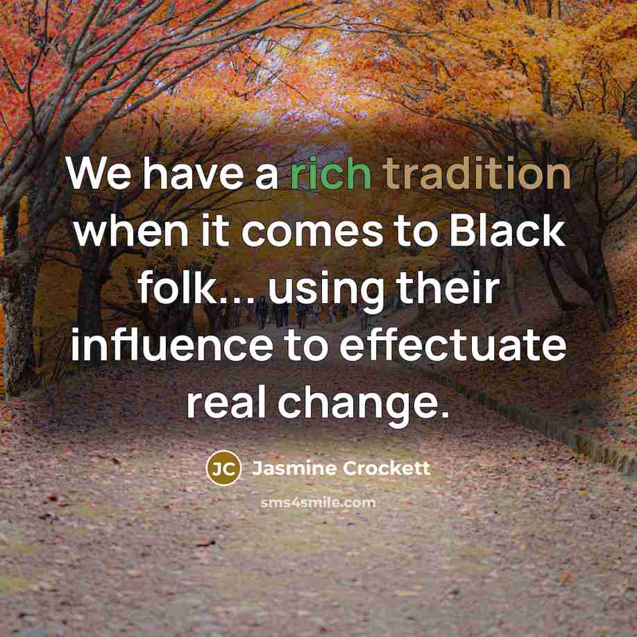 “We have a rich tradition when it comes to Black…” quote by Jasmine Crockett