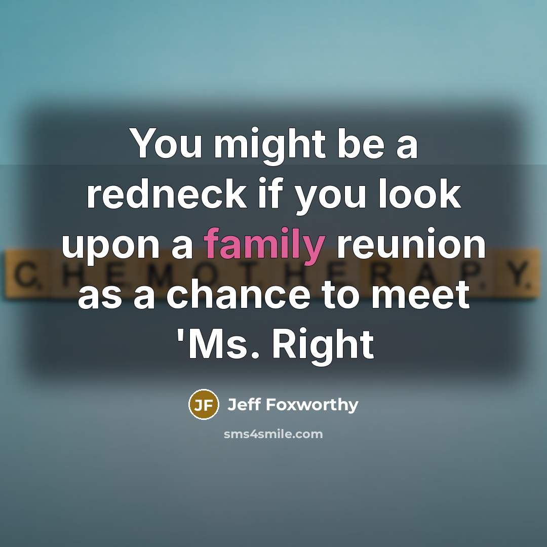 “You might be a redneck if you look upon a…” quote by Jeff Foxworthy