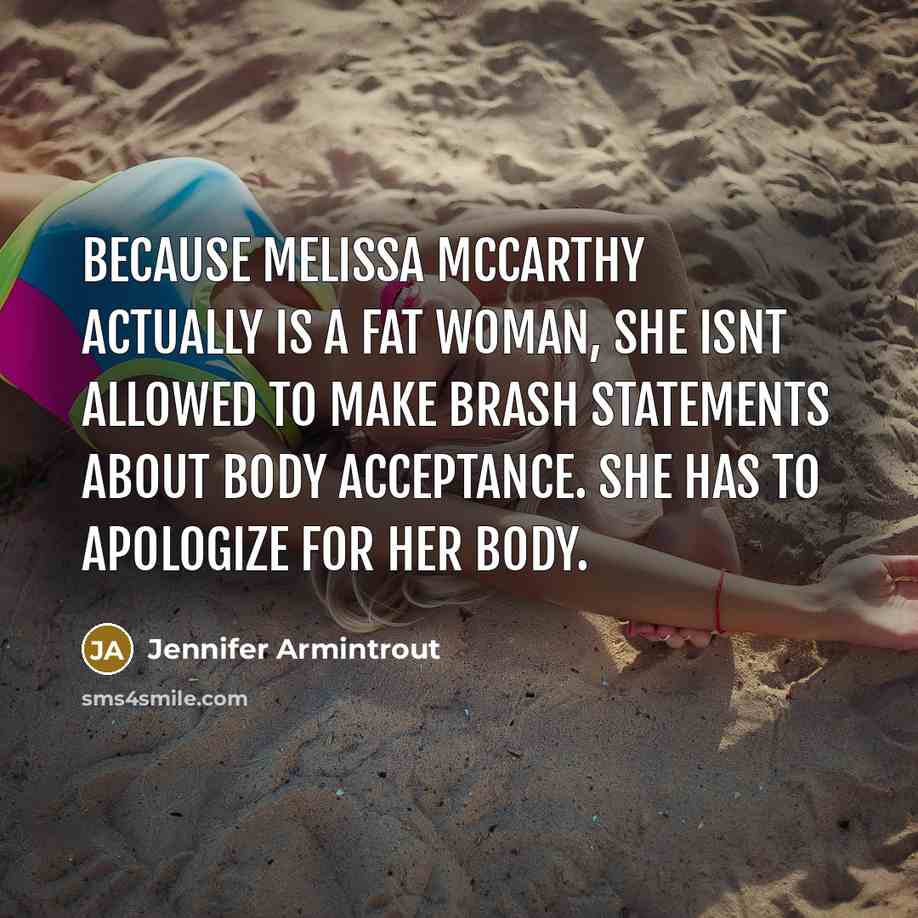 “Because Melissa McCarthy actually is a fat woman, she isnt…” quote by Jennifer Armintrout