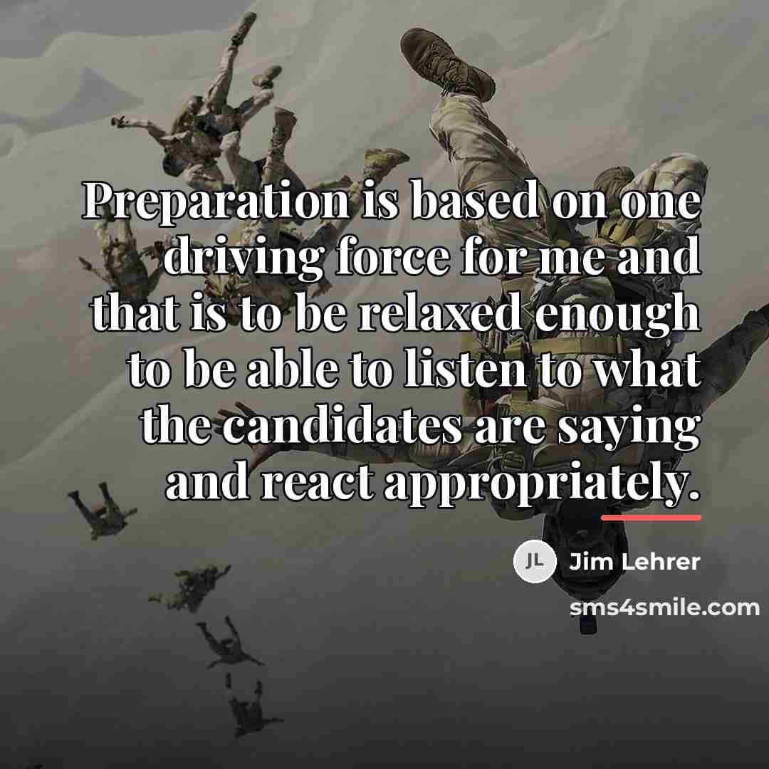 “Preparation is based on one driving force for me and…” quote by Jim Lehrer