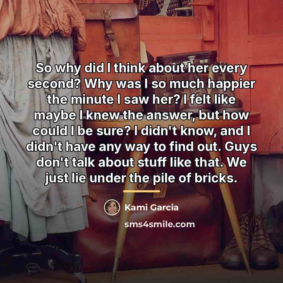 “So why did I think about her every second? Why…” quote by Kami Garcia