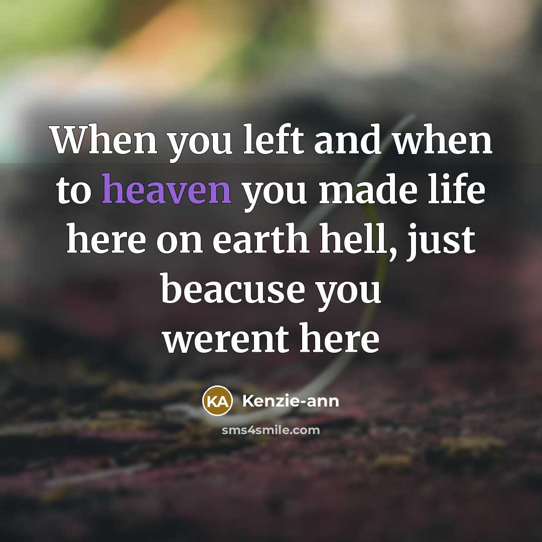 “When you left and when to heaven you made life…” quote by Kenzie-ann