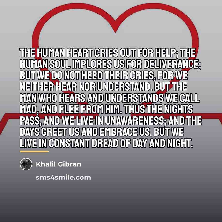 “The human heart cries out for help; the human soul…” quote by Khalil Gibran