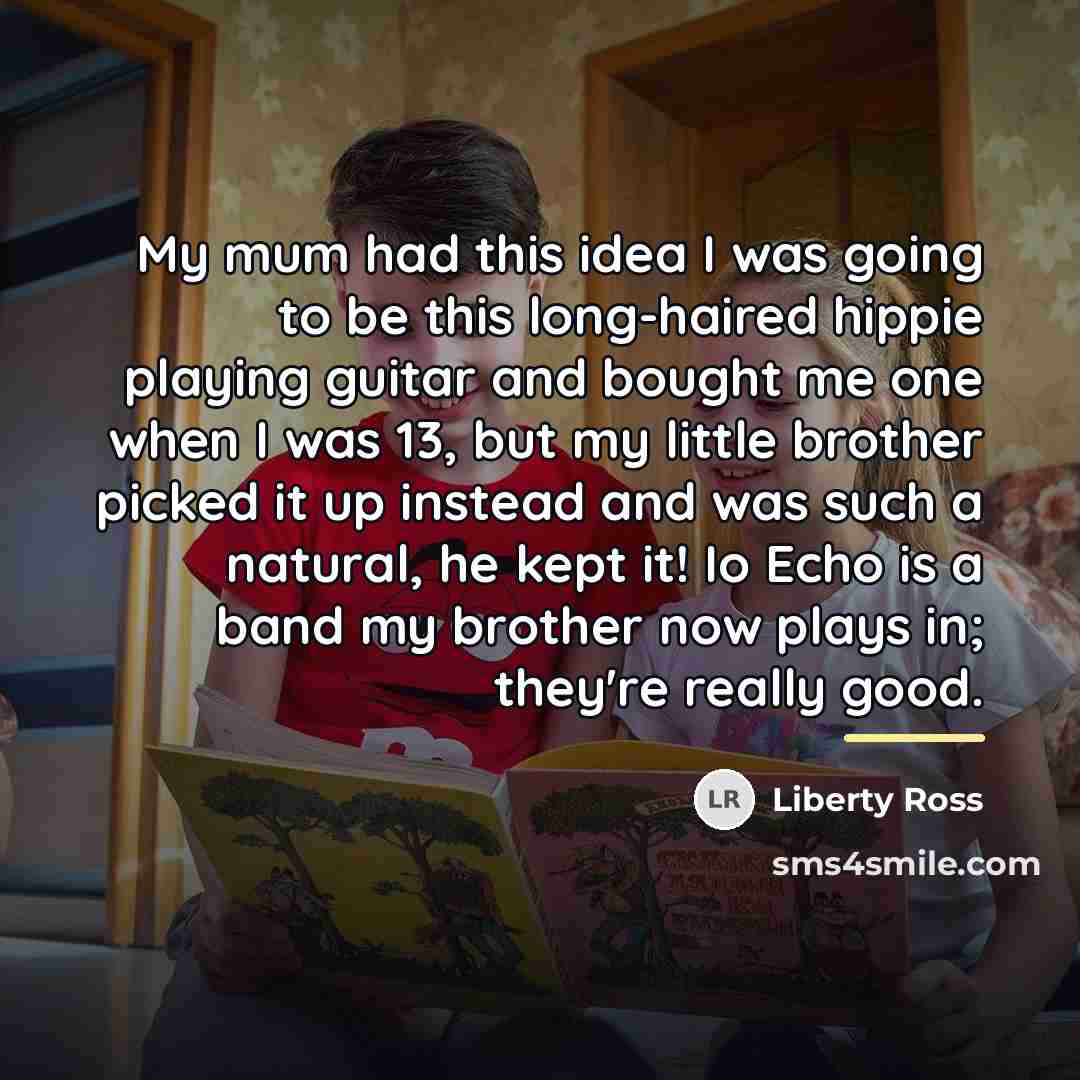 “My mum had this idea I was going to be…” quote by Liberty Ross