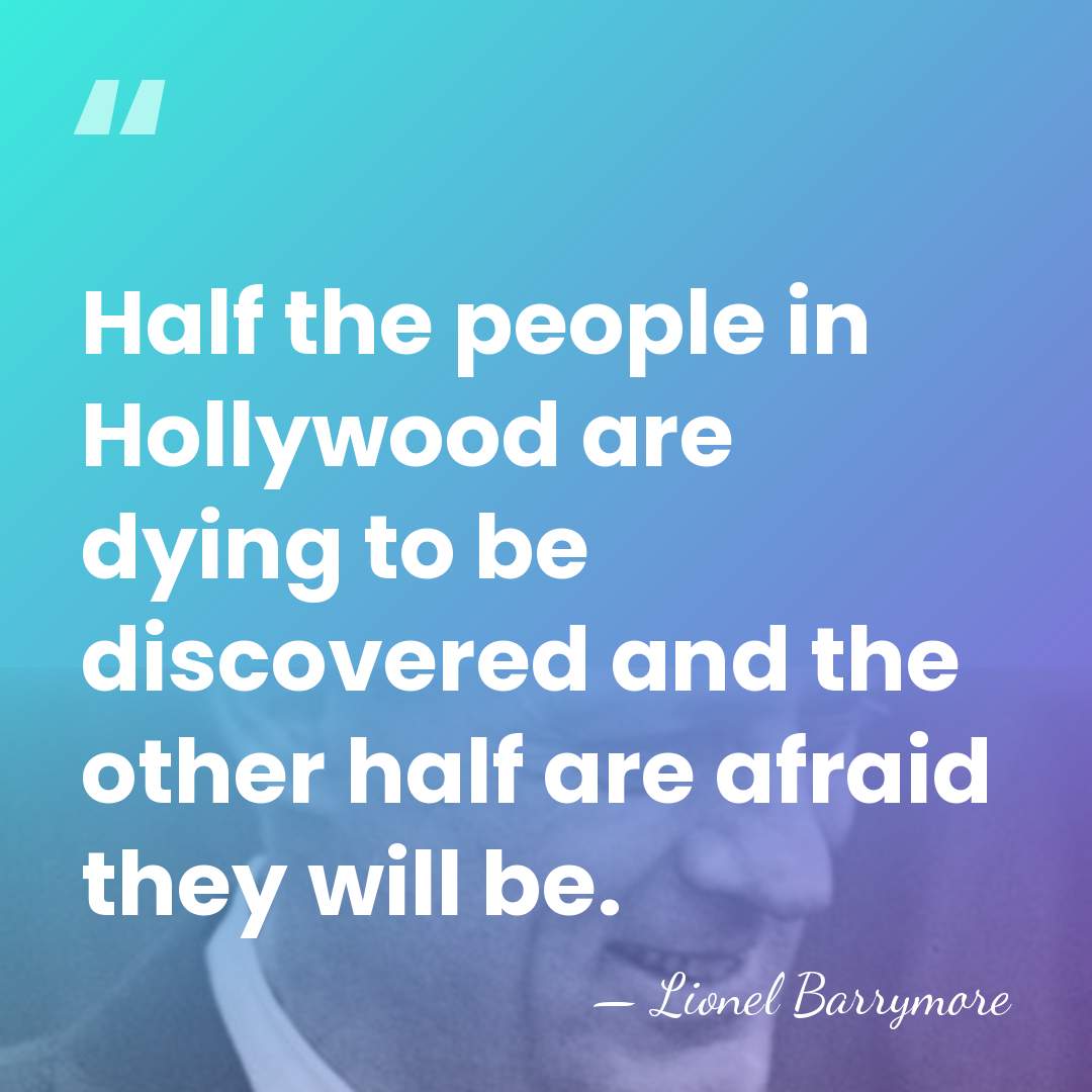 Half the people in Hollywood are dying to be discovered and the&hellip; - Lionel Barrymore