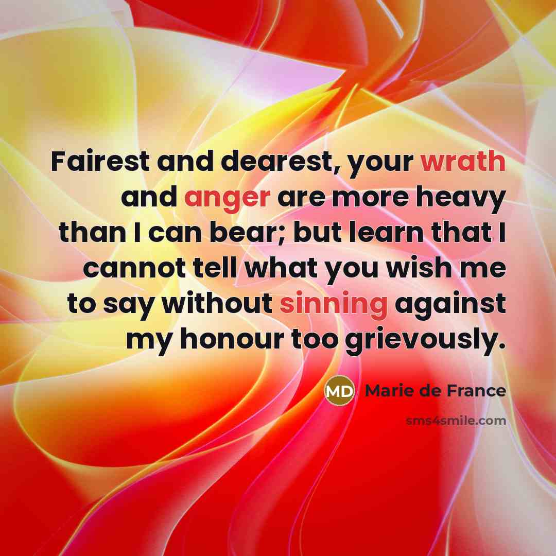 “Fairest and dearest, your wrath and anger are more heavy…” quote by Marie de France