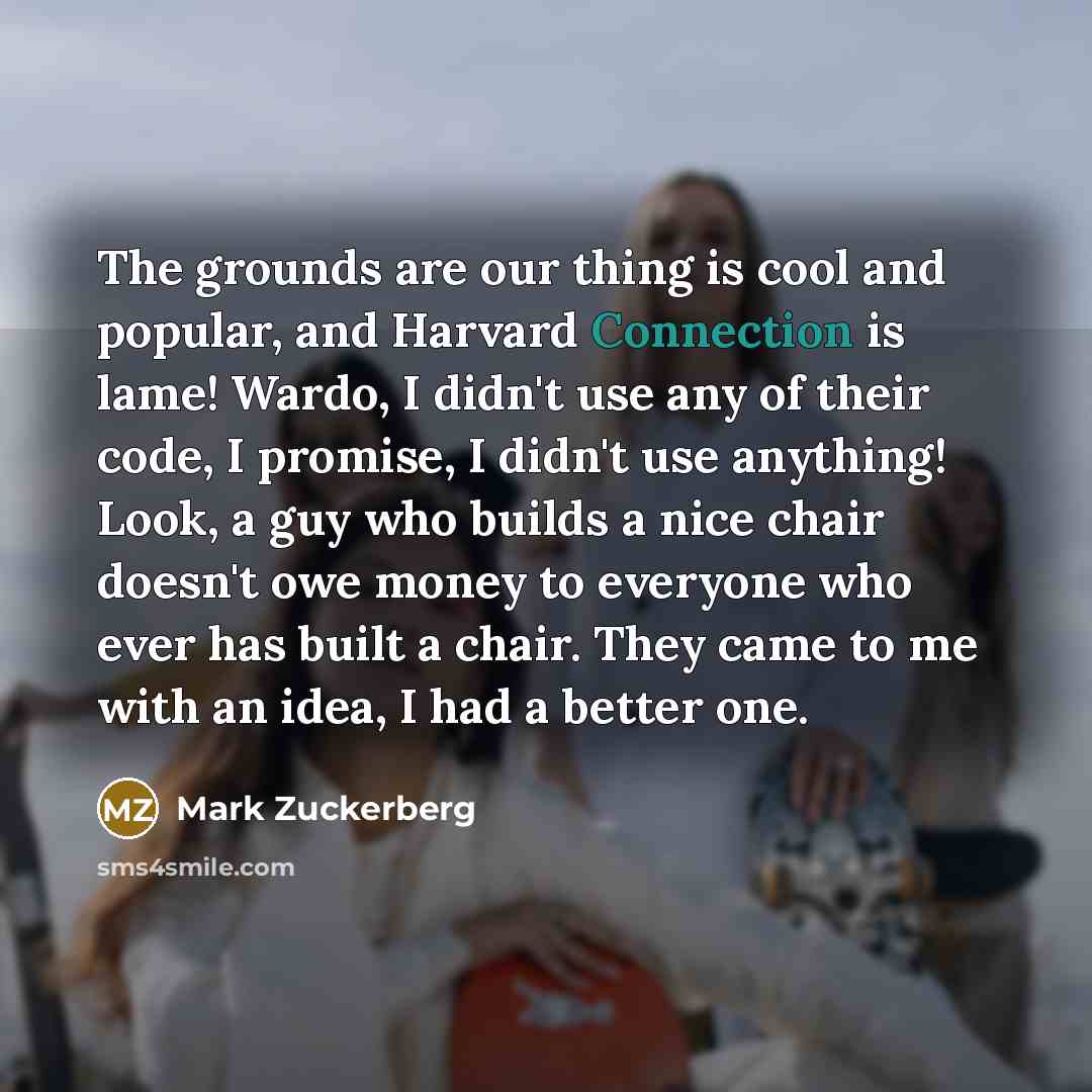 “The grounds are our thing is cool and popular, and…” quote by Mark Zuckerberg