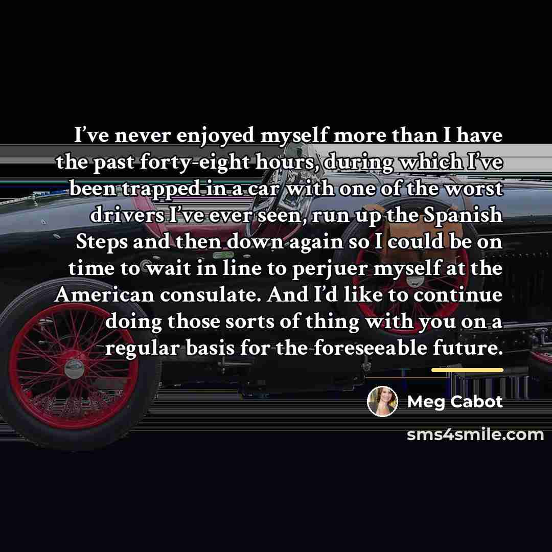 “I’ve never enjoyed myself more than I have the past…” quote by Meg Cabot