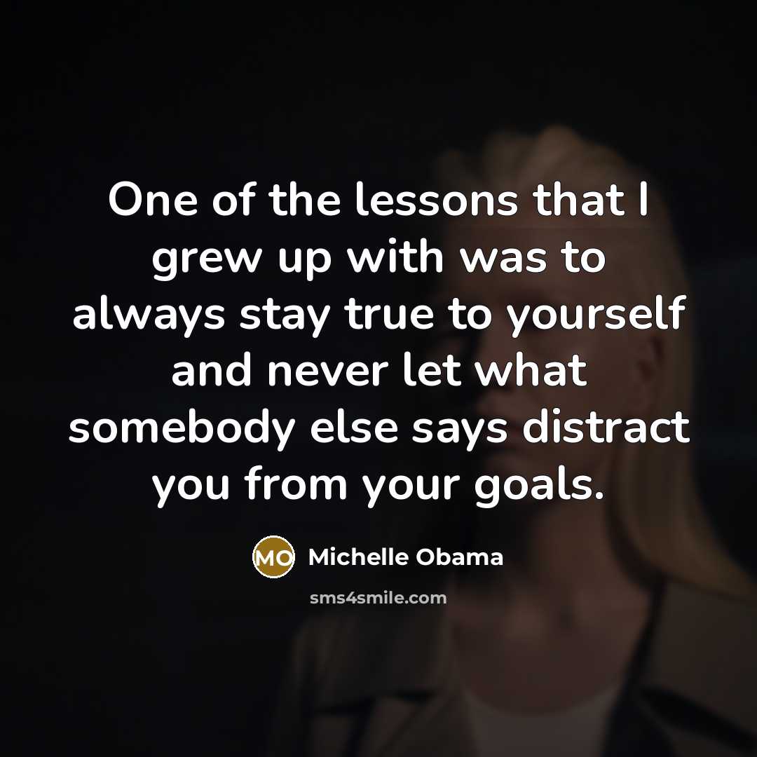 “One of the lessons that I grew up with was…” quote by Michelle Obama