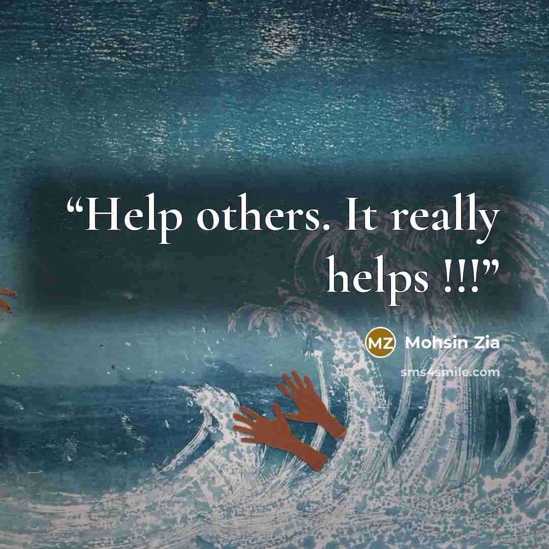 “Help others. It really helps !!!” quote by Mohsin Zia