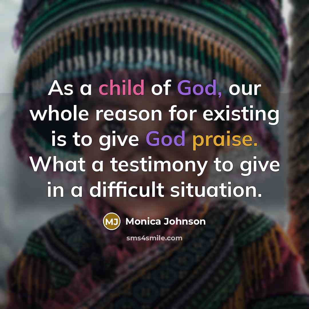 “As a child of God, our whole reason for existing…” quote by Monica Johnson