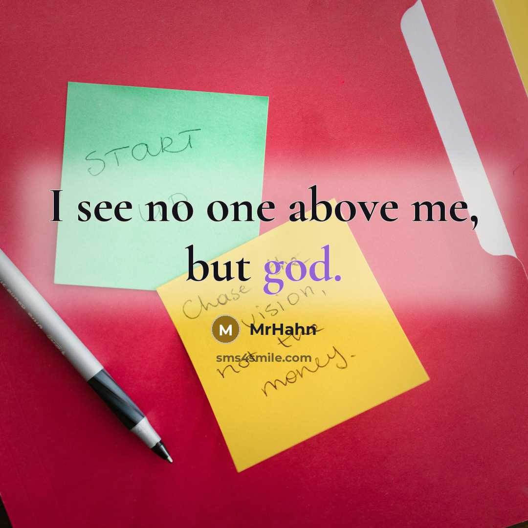 “I see no one above me, but god.…” quote by MrHahn