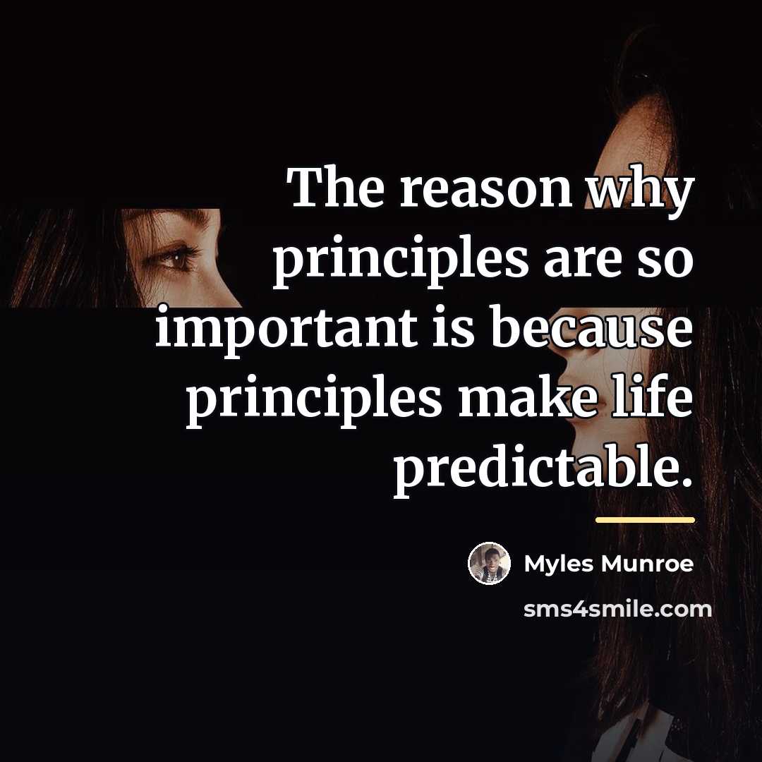 “The reason why principles are so important is because principles…” quote by Myles Munroe