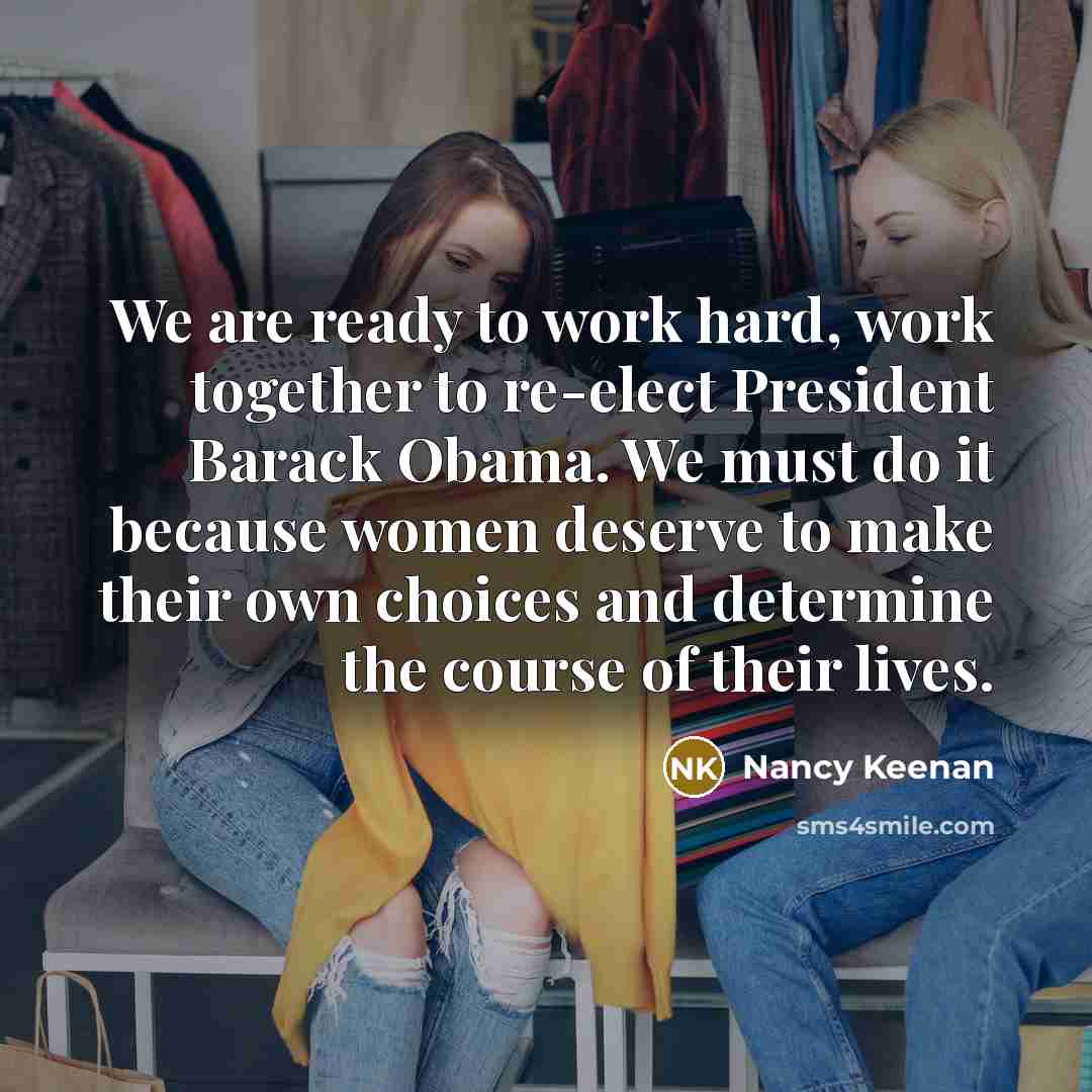 “We are ready to work hard, work together to re-elect…” quote by Nancy Keenan