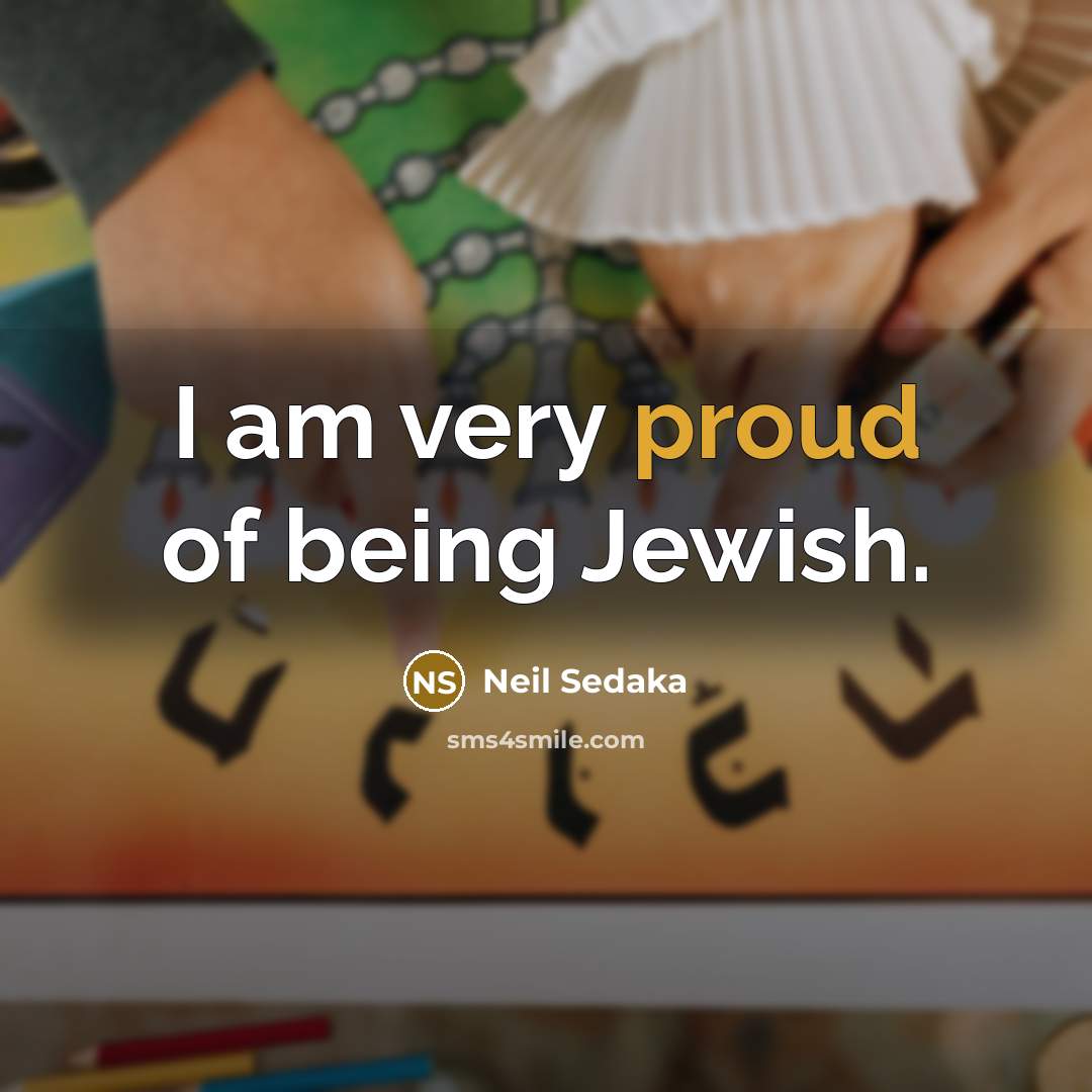 “I am very proud of being Jewish.…” quote by Neil Sedaka