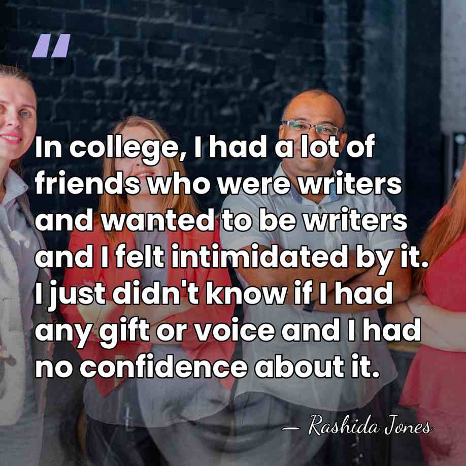 In college, I had a lot of friends who were writers and&hellip; - Rashida Jones