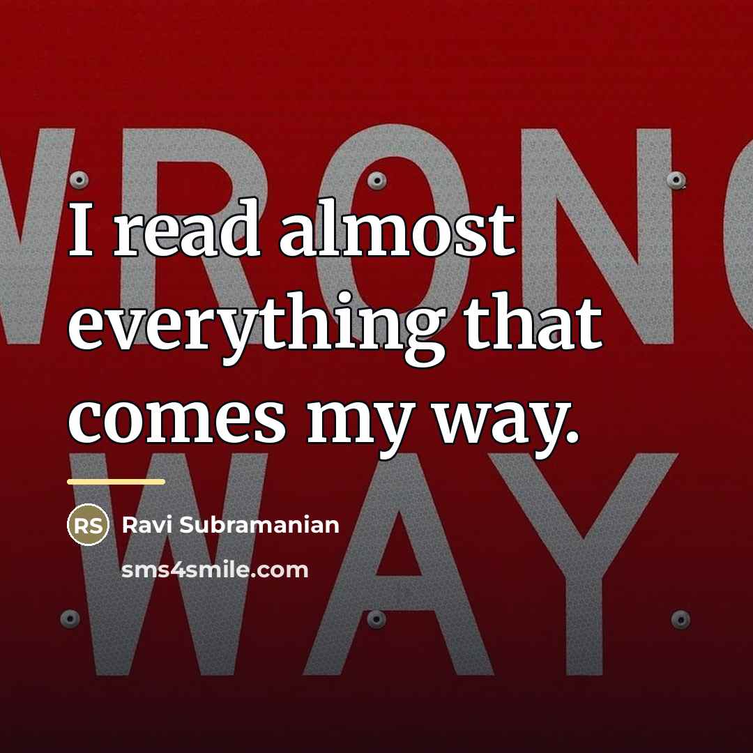 “I read almost everything that comes my way.…” quote by Ravi Subramanian
