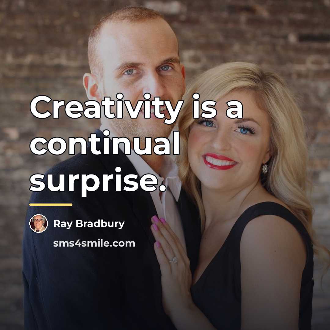 “Creativity is a continual surprise.…” quote by Ray Bradbury