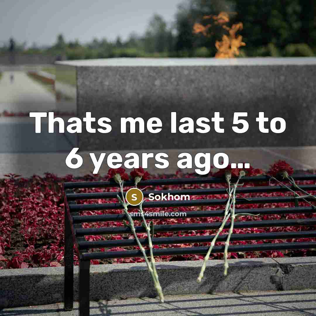 “Thats me last 5 to 6 years ago....…” quote by Sokhom