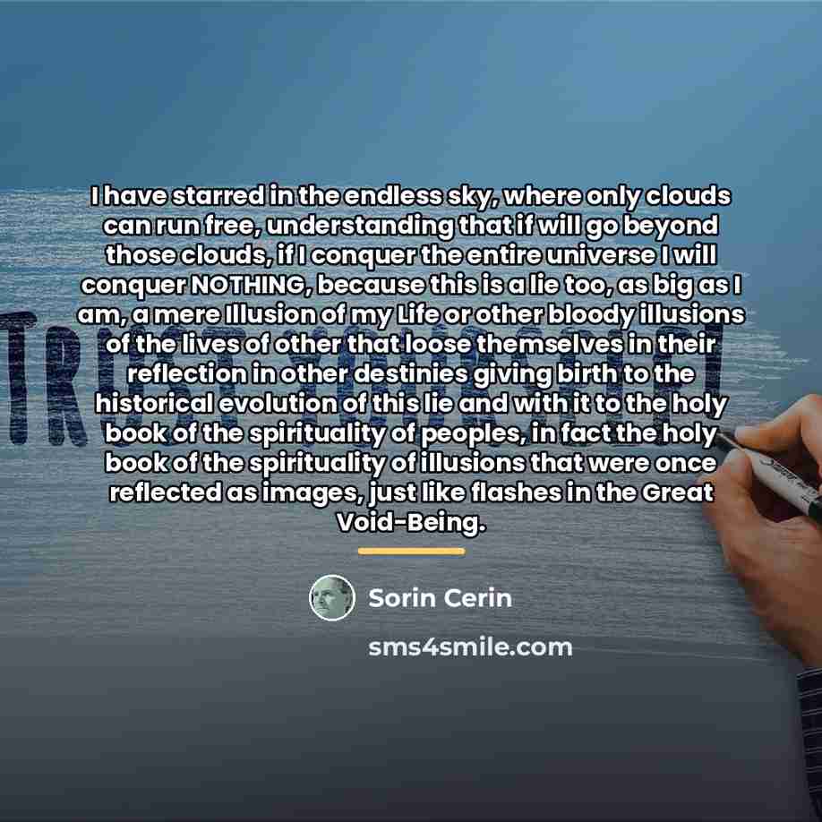 “I have starred in the endless sky, where only clouds…” quote by Sorin Cerin