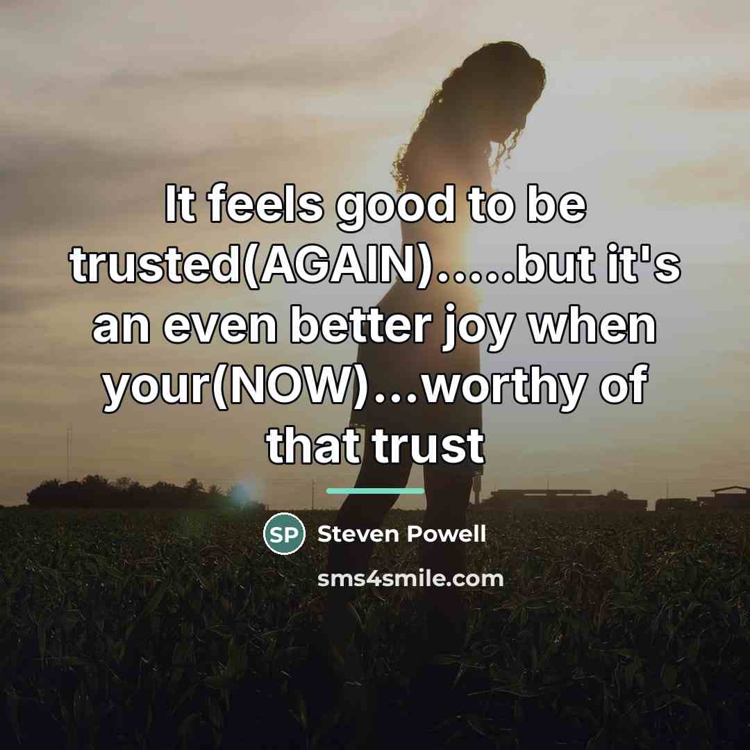 “It feels good to be trusted(AGAIN).....but it's an even better…” quote by STEVEN POWELL