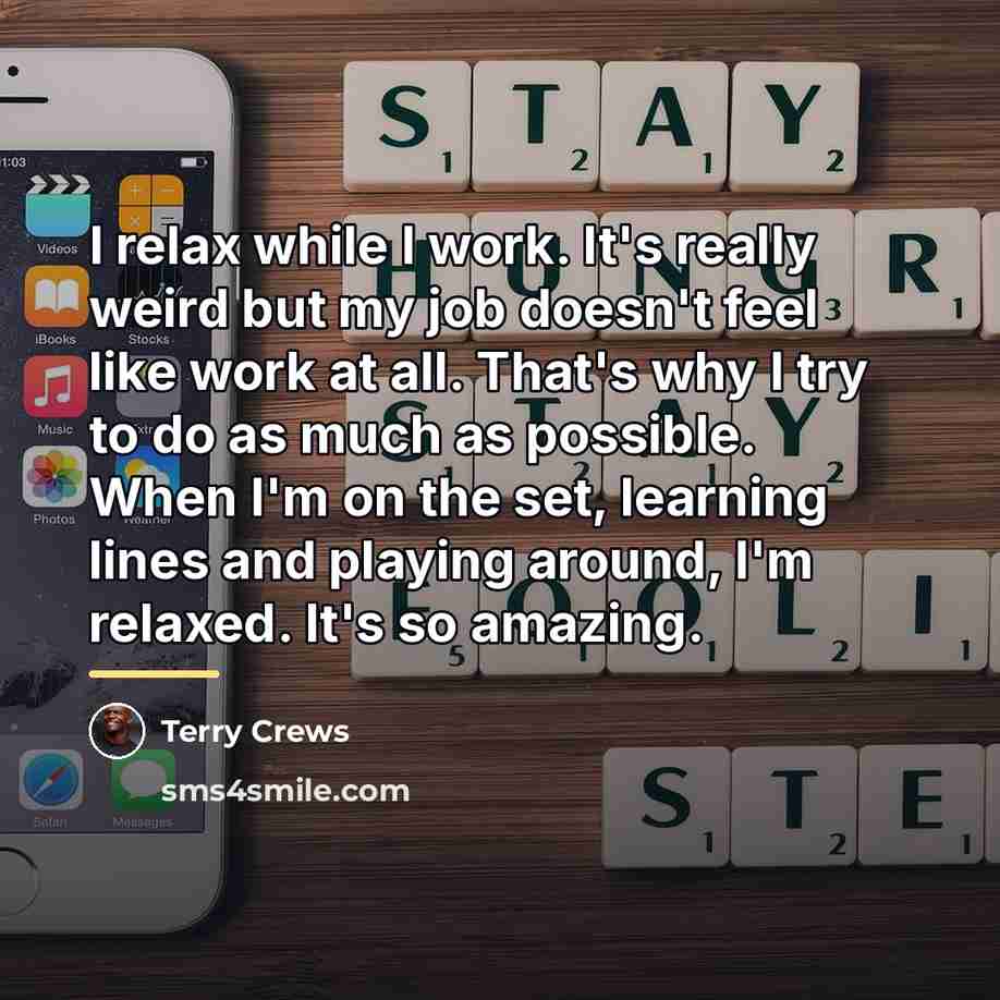 “I relax while I work. It's really weird but my…” quote by Terry Crews