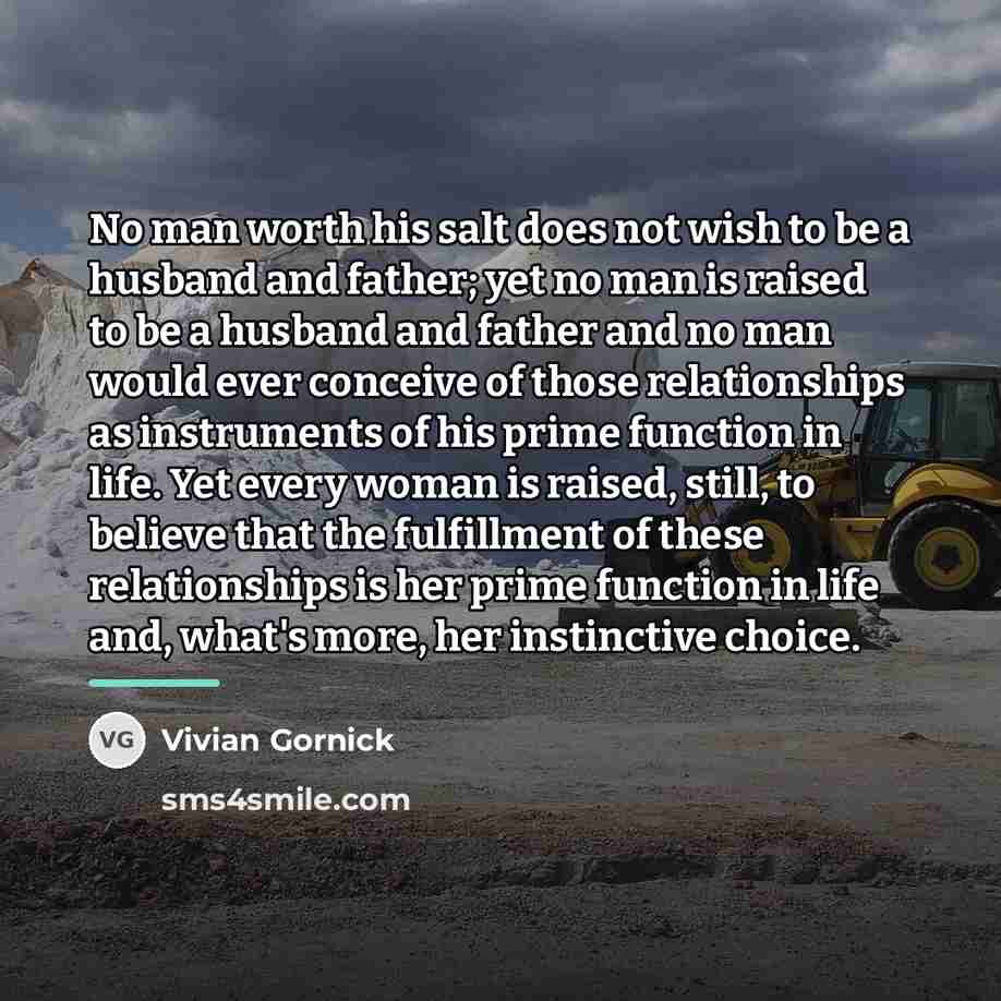 “No man worth his salt does not wish to be…” quote by Vivian Gornick
