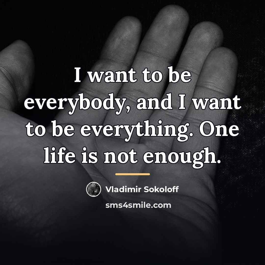 “I want to be everybody, and I want to be…” quote by Vladimir Sokoloff