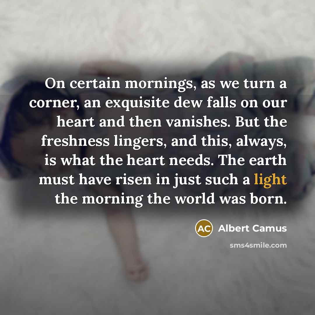 “On certain mornings, as we turn a corner, an exquisite…” quote by Albert Camus