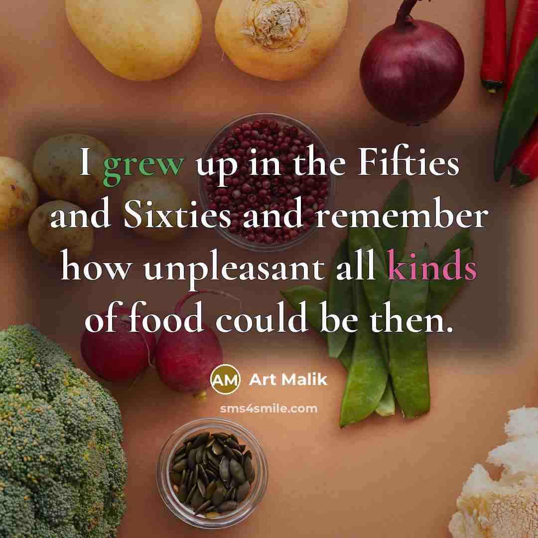 “I grew up in the Fifties and Sixties and remember…” quote by Art Malik